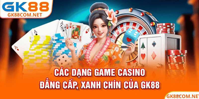 giới thiệu sảnh casino gk88 